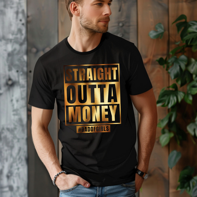 Straight Outta Money Dad of Daughter Tee [Online Exclusive]