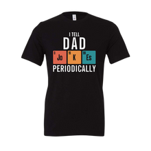 Load image into Gallery viewer, Tell Dad Jokes Periodically Tee [Online Exclusive]