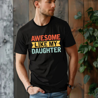 Awesome Like My Daughter Tee [Online Exclusive]