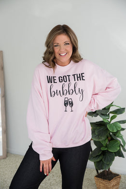 We Got the Bubbly Sweatshirt [Online Exclusive]