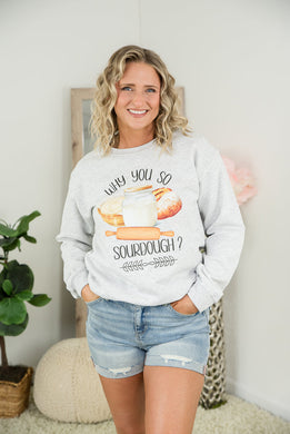 Why You So Sourdough Crew [Online Exclusive]