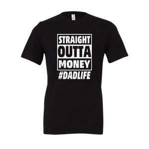 Straight Outta Money Dad Life Tee [Online Exclusive]