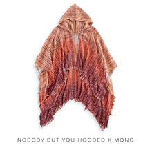 Load image into Gallery viewer, Nobody But You Hooded Kimono [Online Exclusive]